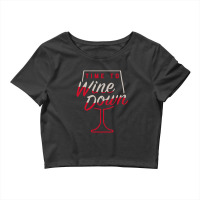 Time To Wine Crop Top | Artistshot