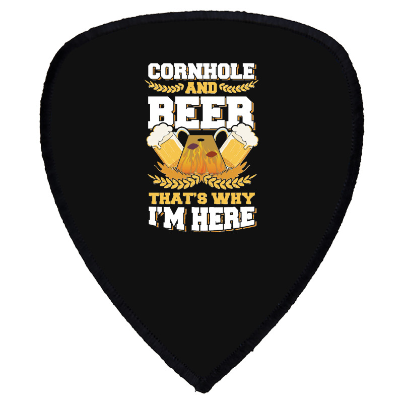 Cornhole And Beer Thats Why Im Here Bean Bag Toss Lawn Game Design Cla Shield S Patch by lyheranea | Artistshot