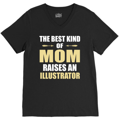 The Best Kind Of Mom Raises An Illustrator V-neck Tee Designed By Pondsama