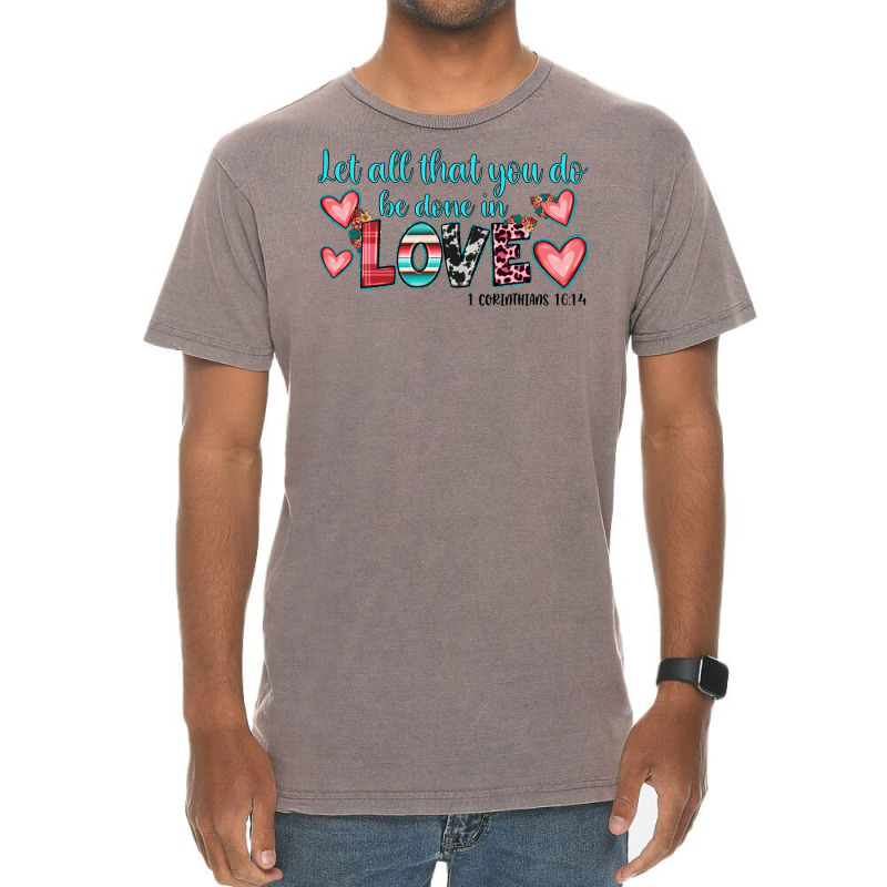 Let All That You Do Be Done In Love Vintage T-shirt | Artistshot