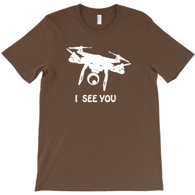 Drone I Can See You T-shirt Designed By Idah