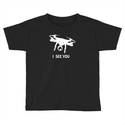 Drone I Can See You Toddler T-shirt Designed By Idah