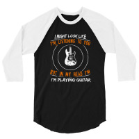 But In My Head Im Playing Guitar Teacher Guitarist 3/4 Sleeve Shirt | Artistshot