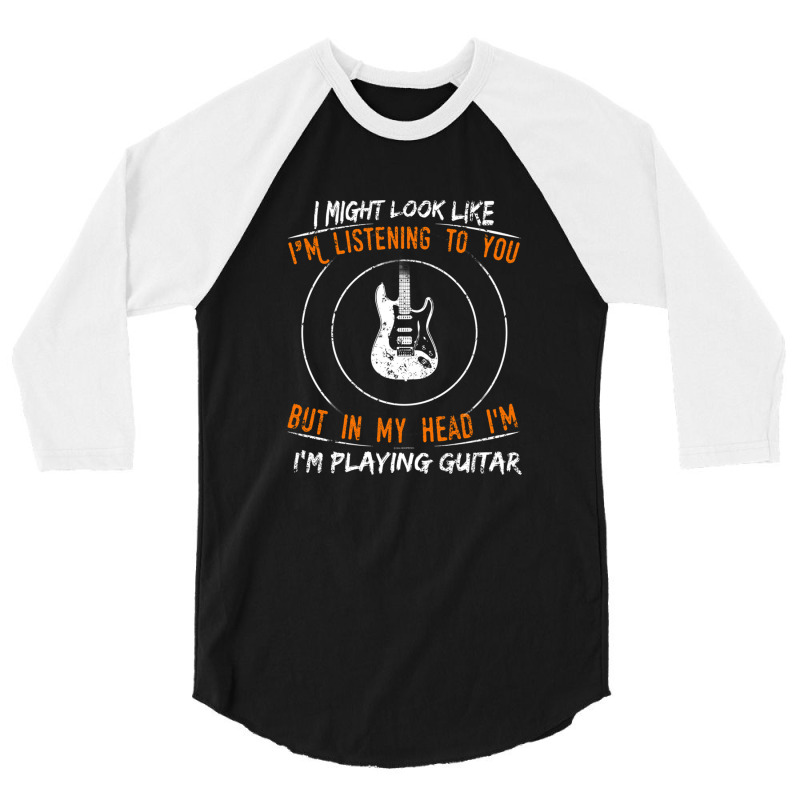 But In My Head Im Playing Guitar Teacher Guitarist 3/4 Sleeve Shirt by cm-arts | Artistshot