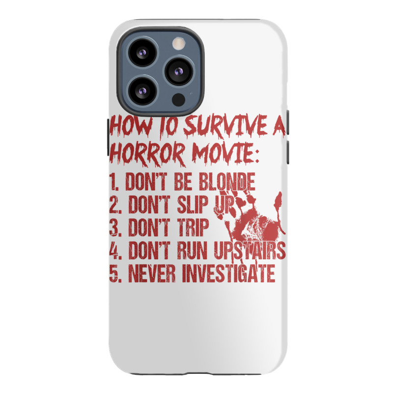 How To Survive A Horror Movie Don't Be Blonde Don't Slip Up T Shirt Iphone 13 Pro Max Case | Artistshot