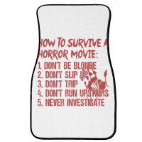 How To Survive A Horror Movie Don't Be Blonde Don't Slip Up T Shirt Front Car Mat | Artistshot