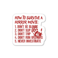 How To Survive A Horror Movie Don't Be Blonde Don't Slip Up T Shirt Sticker | Artistshot