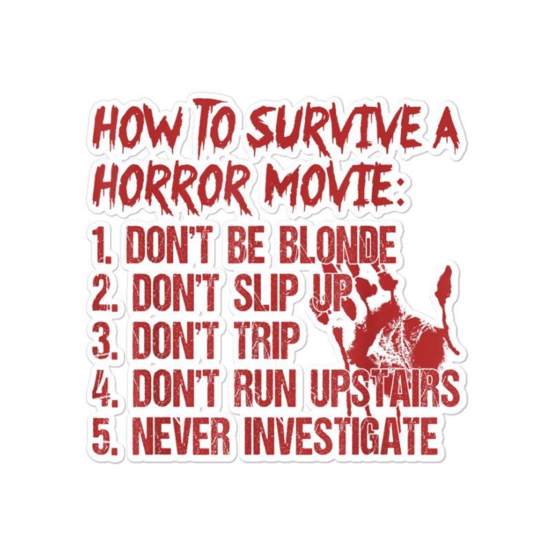 How To Survive A Horror Movie Don't Be Blonde Don't Slip Up T Shirt Sticker | Artistshot