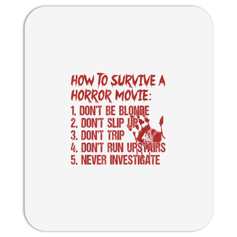 How To Survive A Horror Movie Don't Be Blonde Don't Slip Up T Shirt Mousepad | Artistshot