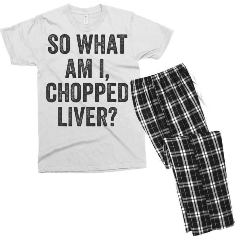 So What Am I Chopped Liver Funny Jewish Phrase Quote Saying Men's T-shirt Pajama Set | Artistshot