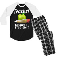 Teacher T  Shirt T E A C H E R B E C A U S E I S T U D I E D I T T  Sh Men's 3/4 Sleeve Pajama Set | Artistshot