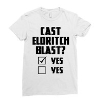 Cast Eldritch Blast Funny Rpg Class Warlock Tabletop Gamer T Shirt Ladies Fitted T-shirt | Artistshot