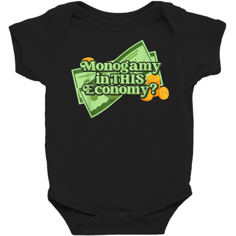 Funny Monogamy In This Economy Apparel T Shirt Baby Bodysuit by cm-arts | Artistshot