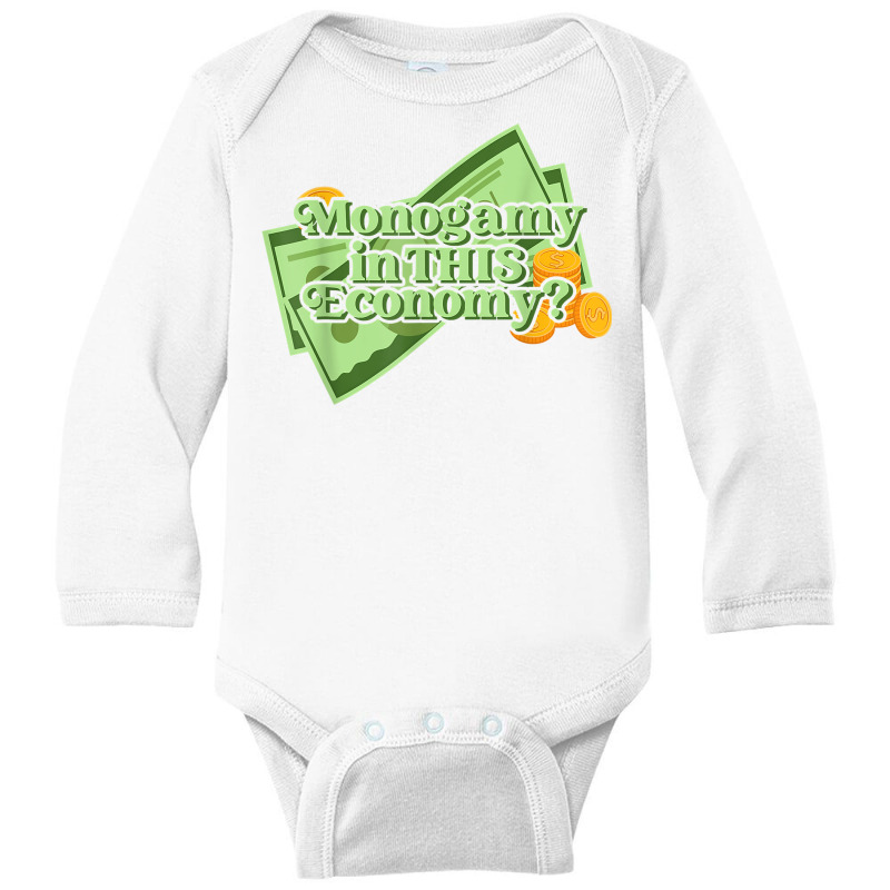 Funny Monogamy In This Economy Apparel T Shirt Long Sleeve Baby Bodysuit by cm-arts | Artistshot