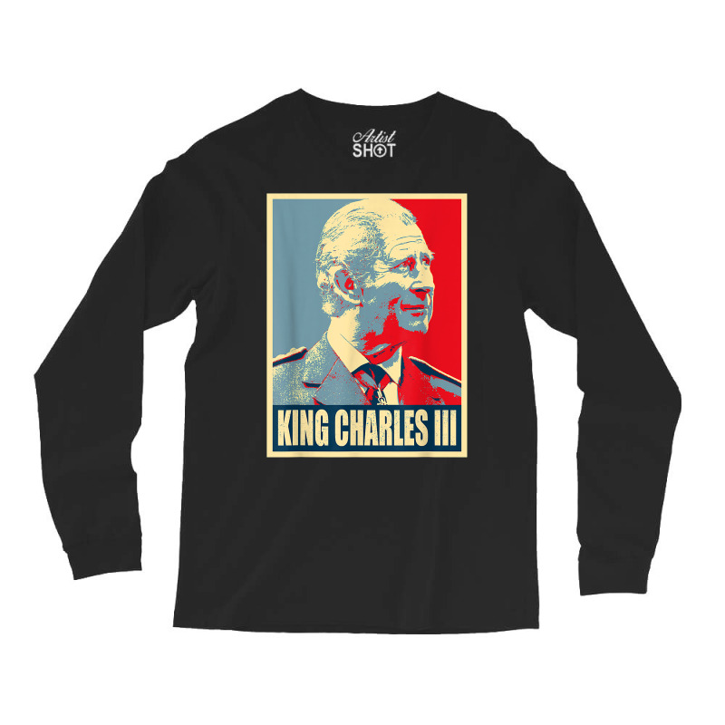 King Of Britain Charles Iii T Shirt Long Sleeve Shirts | Artistshot