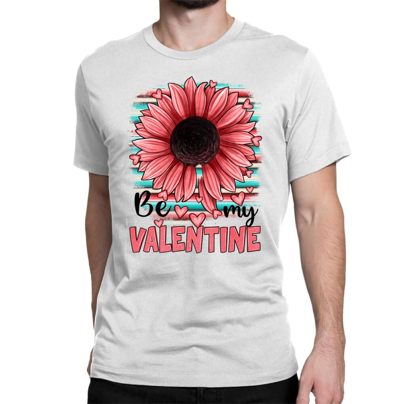 Be My Valentines Classic T-shirt | Artistshot