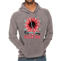 Be My Valentines Vintage Hoodie | Artistshot