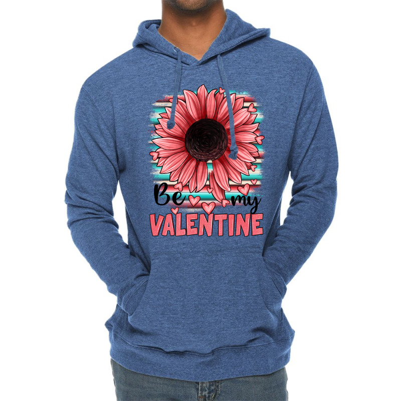 Be My Valentines Lightweight Hoodie | Artistshot