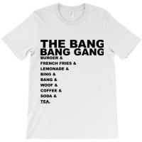 And... The Bang Bang Gang T-shirt | Artistshot