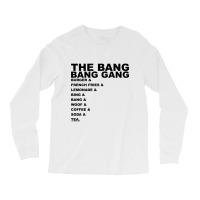 And... The Bang Bang Gang Long Sleeve Shirts | Artistshot