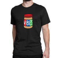 Peanut Butter Vibes Classic T-shirt | Artistshot