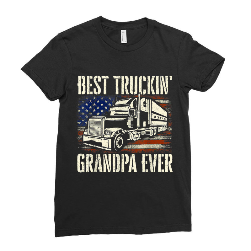 Best Truckin' Grandpa   Big Rig Semi Truck Driver Trucker T Shirt Ladies Fitted T-Shirt by cm-arts | Artistshot