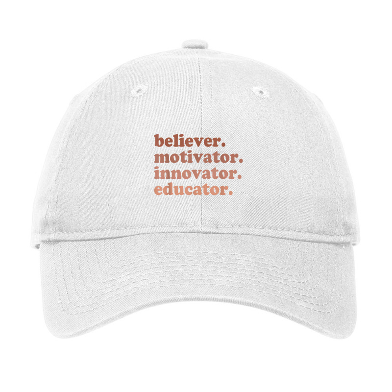 Back To School Believer Motivator Innovator Educator Teacher T Shirt Adjustable Cap by cm-arts | Artistshot