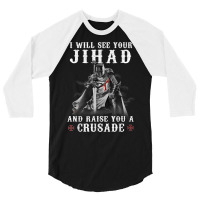 Christian Warrior Knight Templar Raise You A Crusader T Shirt 3/4 Sleeve Shirt | Artistshot