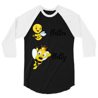 Be (bee) Better Be (bee) Betty 3/4 Sleeve Shirt | Artistshot