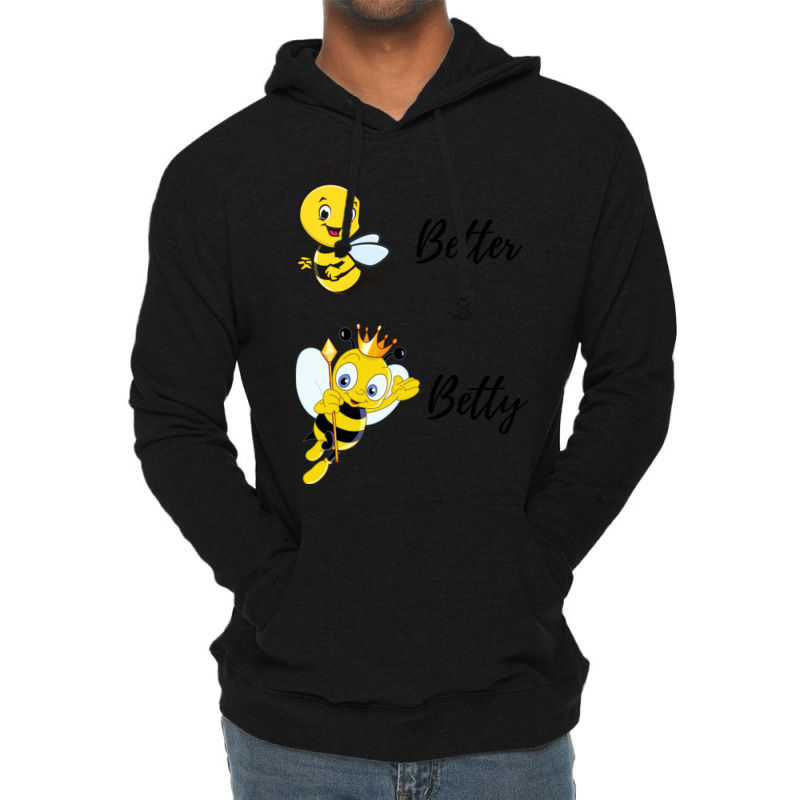 Be (bee) Better Be (bee) Betty Lightweight Hoodie | Artistshot