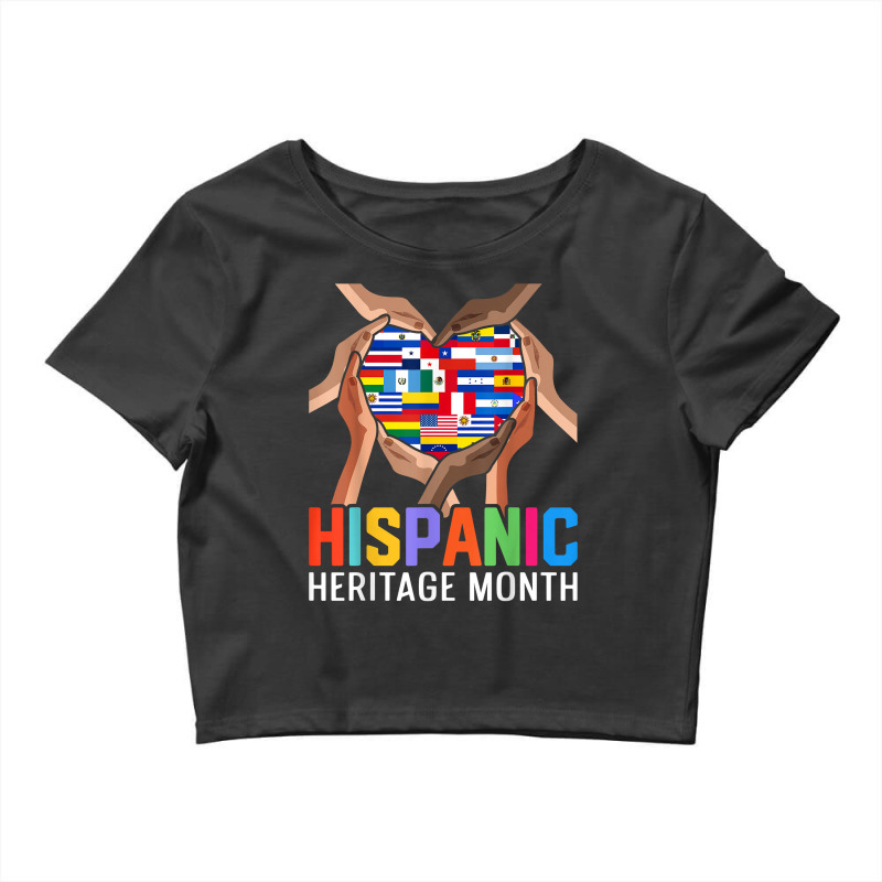 Latin Countries Hands Heart Flags Hispanic Heritage Month T Shirt Crop Top by cm-arts | Artistshot