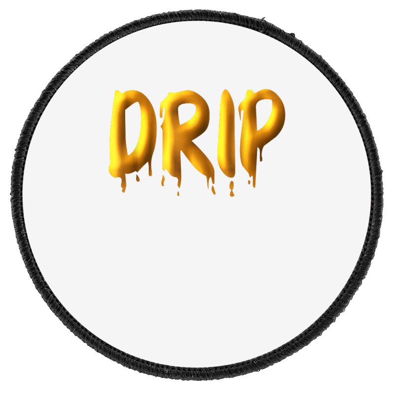 Drippy Yellow Drippin Letters Streetwear Hip Hop Tees Tops T Shirt Round Patch | Artistshot