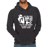 My People Skills Are Just Fine. It's My Tolerance To Idiots T Shirt Vintage Hoodie | Artistshot