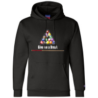 Give Me A Break Billiards Pool Snooker Eight Ball Pool Table T Shirt Champion Hoodie | Artistshot