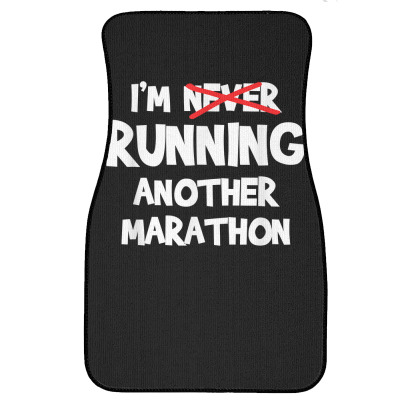 Funny Marathon I'm Never Running A Marathon Runner T Shirt Front Car ...