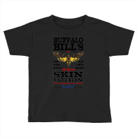 Buffalo Bill's Skin Lotion Toddler T-shirt | Artistshot