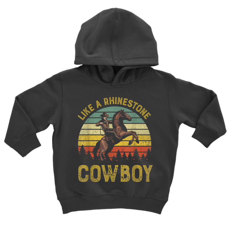 Like A Rhinestone Cowboy Vintage Western Rodeo Country Music T Shirt Toddler Hoodie by cm-arts | Artistshot