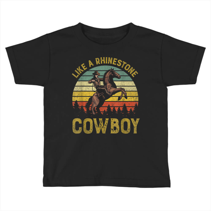 Like A Rhinestone Cowboy Vintage Western Rodeo Country Music T Shirt Toddler T-shirt by cm-arts | Artistshot