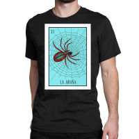 La Araña Lottery Card Gift The Spider Card Mexican Lottery Premium T Classic T-shirt | Artistshot