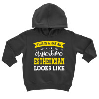 Esthetician Job Title Employee Funny Worker Esthetician T Shirt Toddler Hoodie | Artistshot