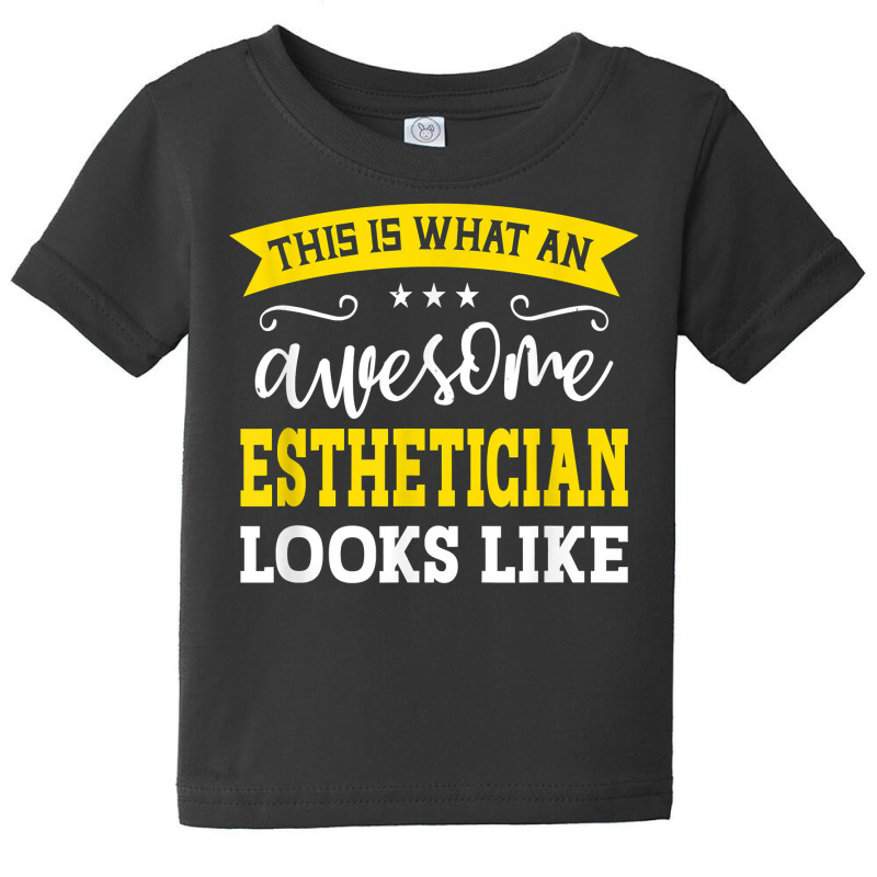 Esthetician Job Title Employee Funny Worker Esthetician T Shirt Baby Tee | Artistshot