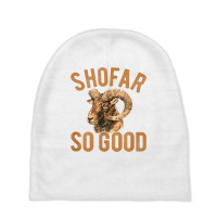 Shofar So Good Jewish Ram's Horn Rosh Hashanah Yom Kippur T Shirt Baby Beanies | Artistshot