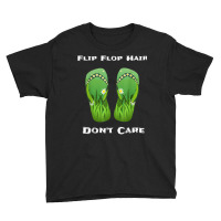 Flip Flop Hair Don't Care T Shirt Youth Tee | Artistshot