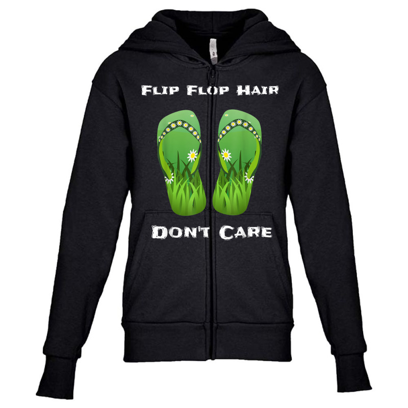 Flip Flop Hair Don't Care T Shirt Youth Zipper Hoodie | Artistshot