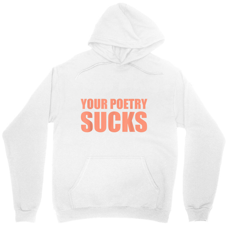 Your Poetry Sucks  Dark Humor Nihilist Real T Shirt Unisex Hoodie by cm-arts | Artistshot