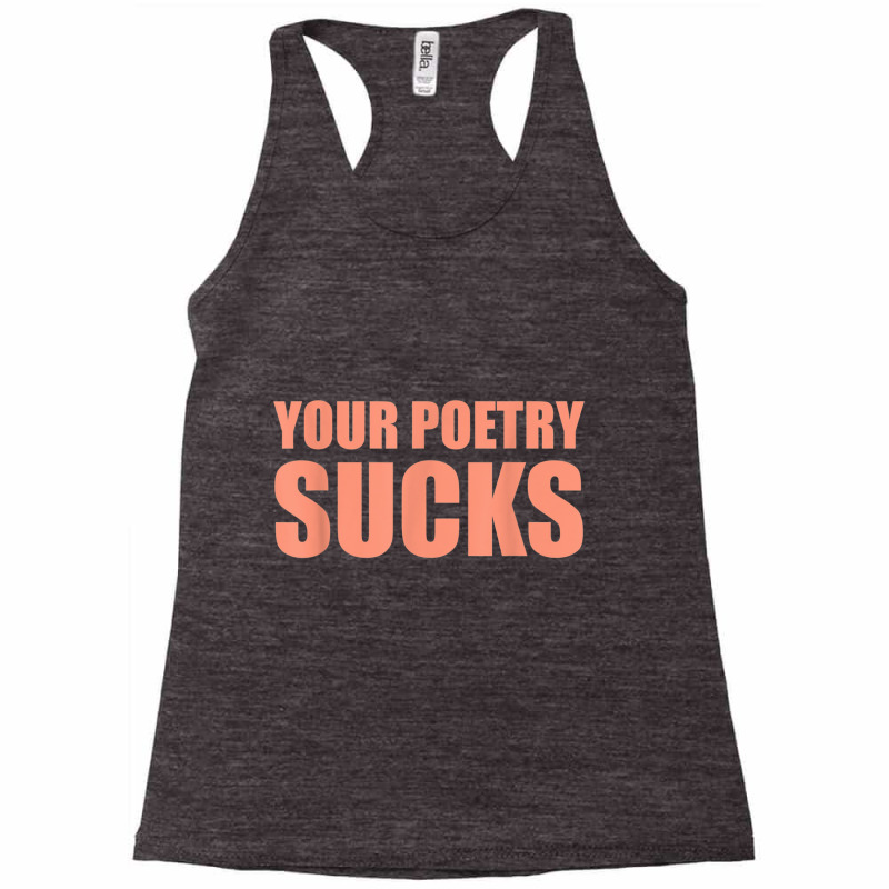 Your Poetry Sucks  Dark Humor Nihilist Real T Shirt Racerback Tank by cm-arts | Artistshot