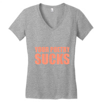 Your Poetry Sucks  Dark Humor Nihilist Real T Shirt Women's V-neck T-shirt | Artistshot