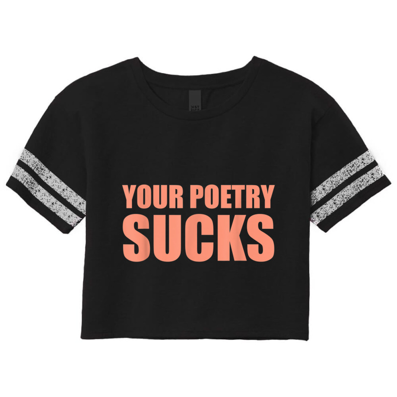 Your Poetry Sucks  Dark Humor Nihilist Real T Shirt Scorecard Crop Tee by cm-arts | Artistshot