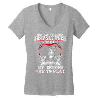 One Day I'm Just Say Fck It All & Let My Demons Out To Play Tank Top Women's V-neck T-shirt | Artistshot