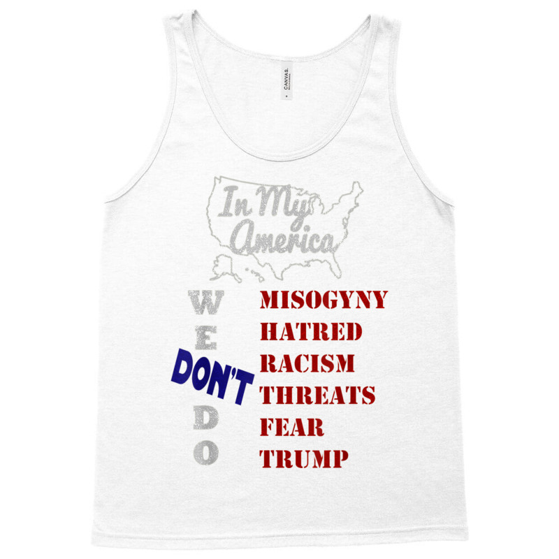 In My America We Don't Do Misogyny Hatred T Shirt Tank Top by cm-arts | Artistshot